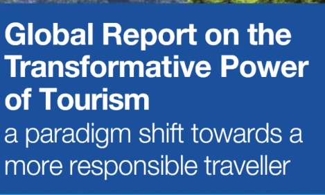 Global Report on the Transformative Power of Tourism a paradigm shift towards a more responsible traveller