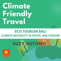 ECO TOURISM BALI : CLIMATE NEUTRALITY IN TRAVEL AND TOURISM